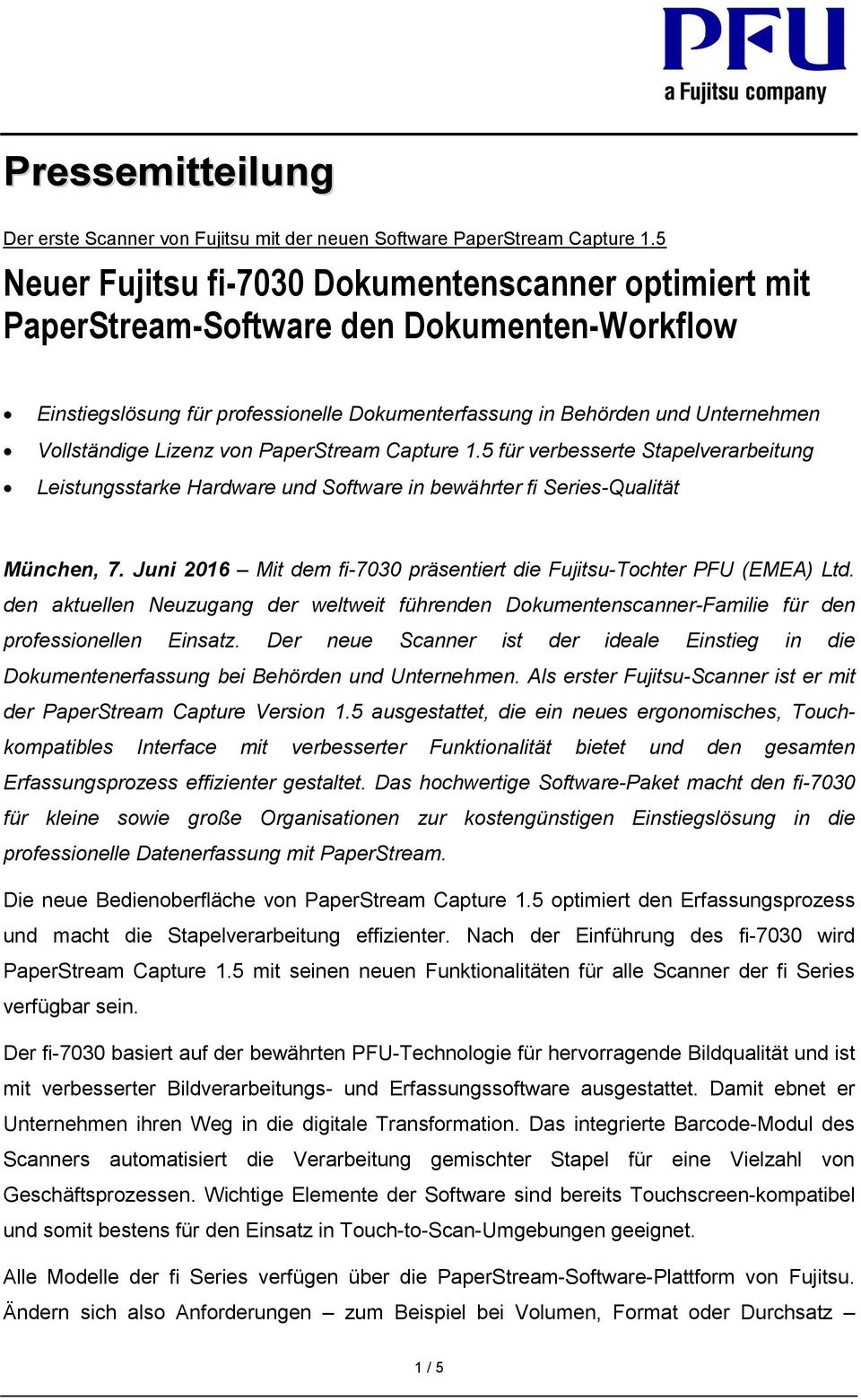 Lizenz von PaperStream Capture 1.5 für verbesserte Stapelverarbeitung Leistungsstarke Hardware und Software in bewährter fi Series-Qualität München, 7.