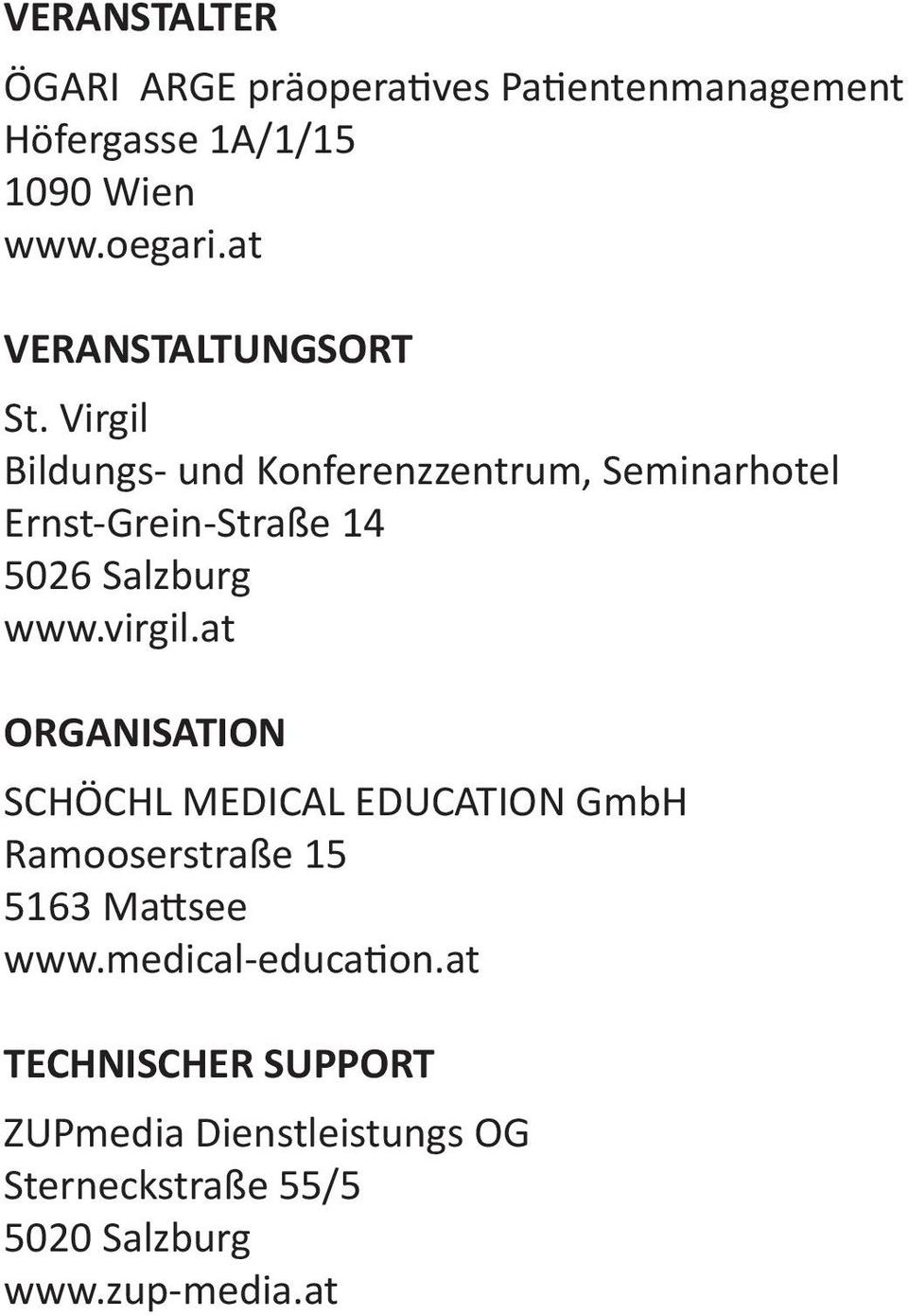 Virgil Bildungs- und Konferenzzentrum, Seminarhotel Ernst-Grein-Straße 14 5026 Salzburg www.virgil.