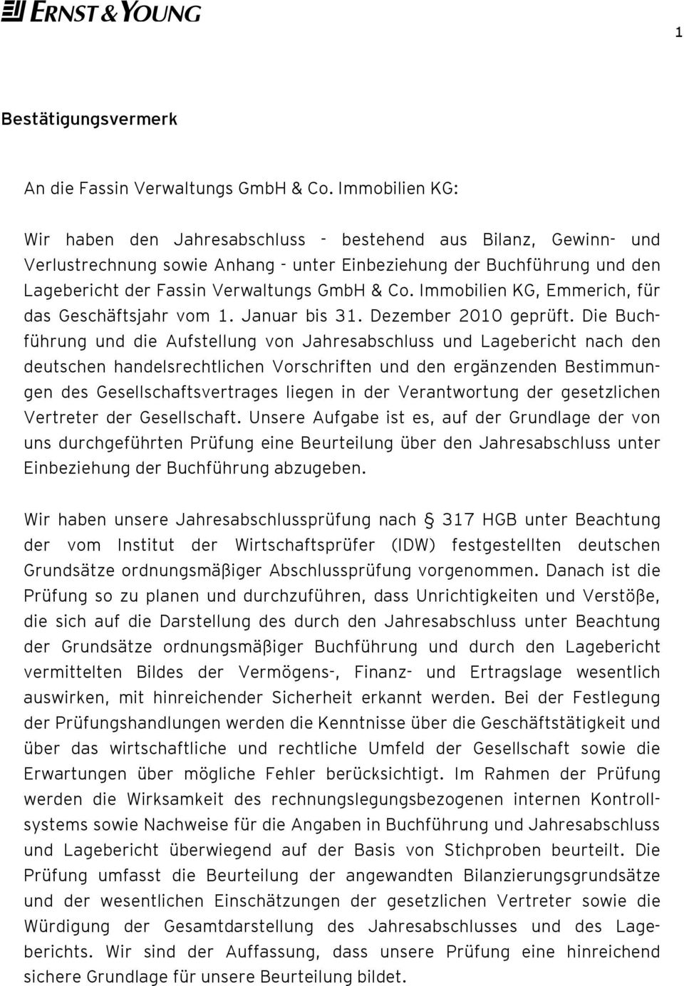 Immobilien KG, Emmerich, für das Geschäftsjahr vom 1. Januar bis 31. Dezember 2010 geprüft.