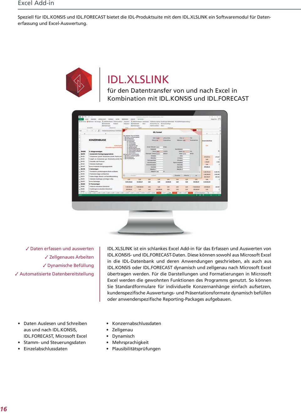 XLSLINK ist ein schlankes Excel Add-in für das Erfassen und Auswerten von IDL.KONSIS- und IDL.FORECAST-Daten.