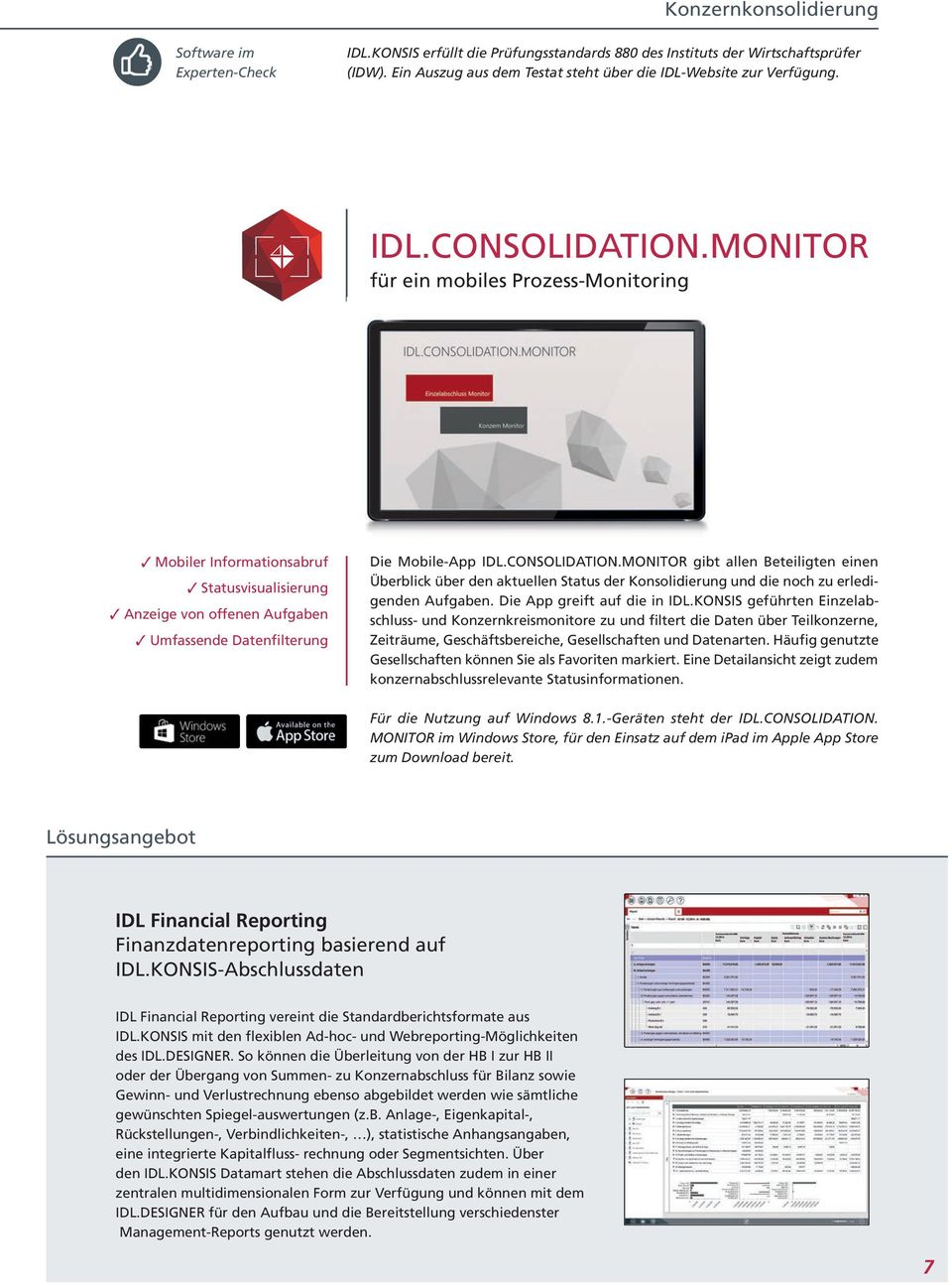 MONITOR für ein mobiles Prozess-Monitoring Mobiler Informationsabruf Statusvisualisierung Anzeige von offenen Aufgaben Umfassende Datenfilterung Die Mobile-App IDL.CONSOLIDATION.
