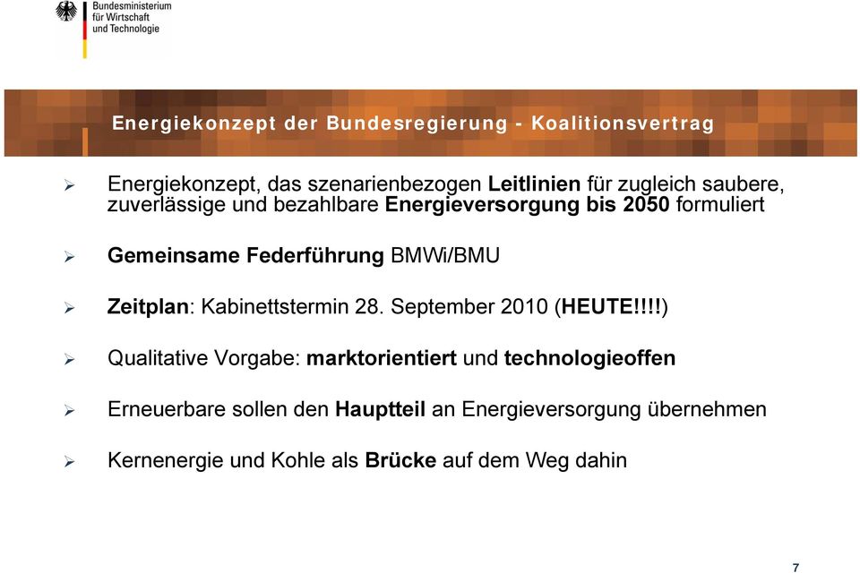 BMWi/BMU Zeitplan: Kabinettstermin 28. September 2010 (HEUTE!