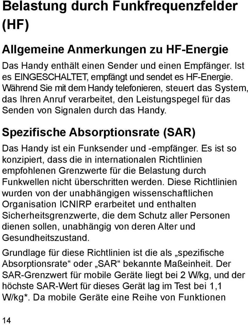 Spezifische Absorptionsrate (SAR) Das Handy ist ein Funksender und -empfänger.