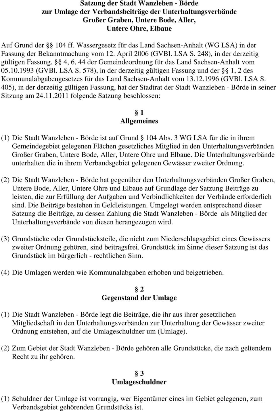 248), in der derzeitig gültigen Fassung, 4, 6, 44 der Gemeindeordnung für das Land Sachsen-Anhalt vom 05.10.1993 (GVBl. LSA S.