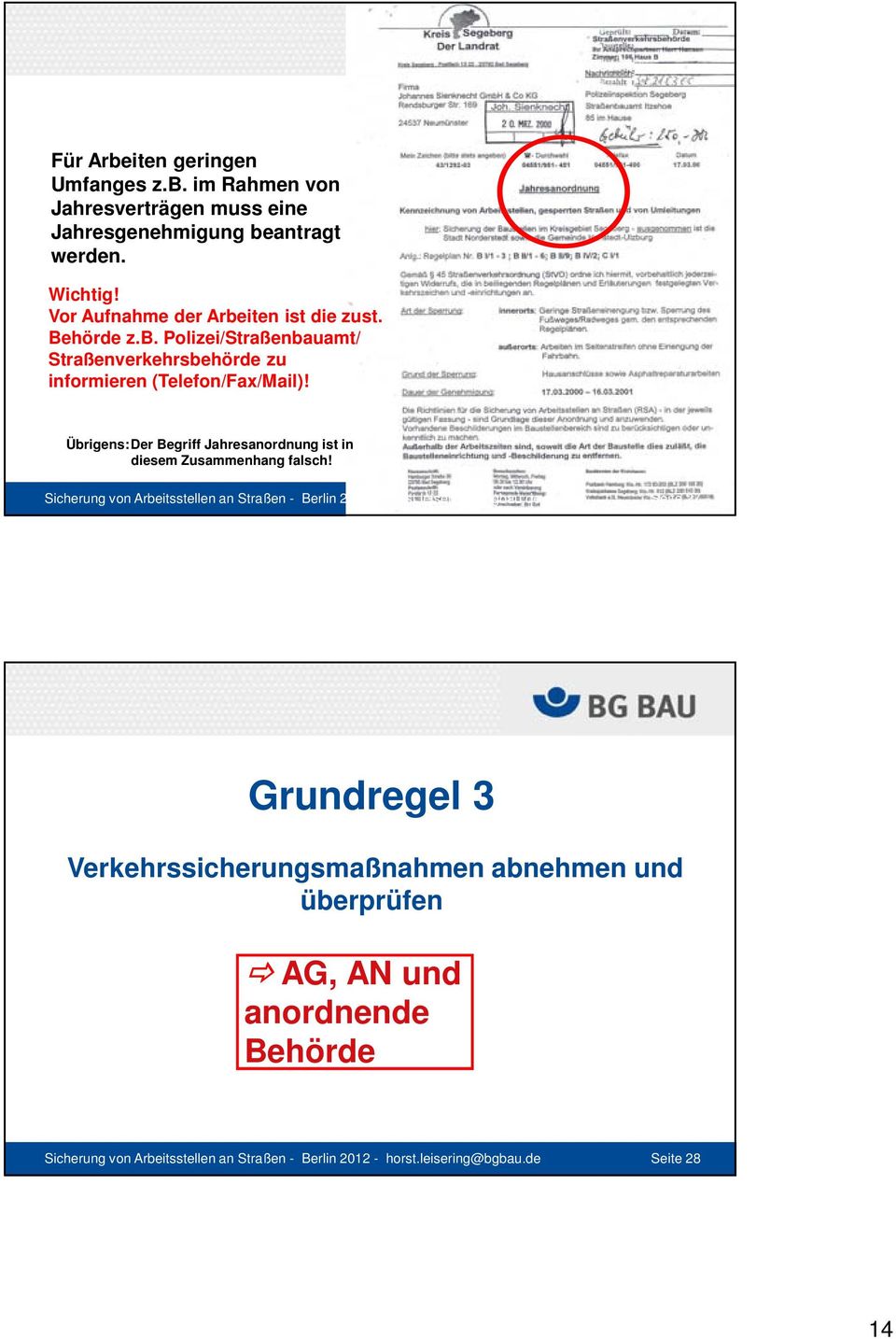 Übrigens:Der Begriff Jahresanordnung ist in diesem Zusammenhang falsch! Sicherung von Arbeitsstellen an Straßen - Berlin 2012 - horst.leisering@bgbau.