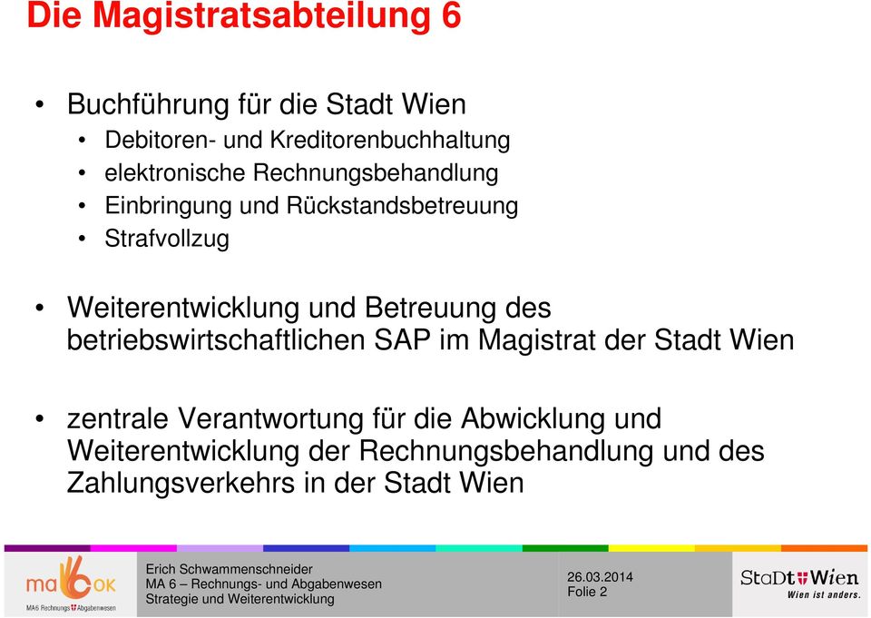 betriebswirtschaftlichen SAP im Magistrat der Stadt Wien zentrale Verantwortung für die Abwicklung und