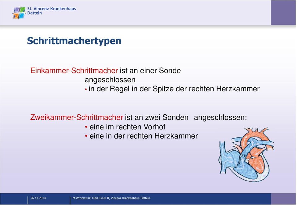 Herzkammer Zweikammer-Schrittmacher ist an zwei Sonden