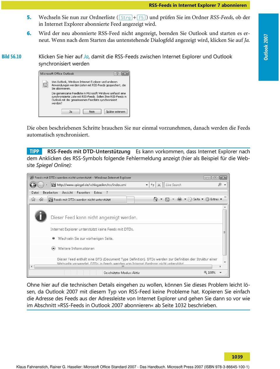Klicken Sie hier auf Ja, damit die RSS-Feeds zwischen Internet Explorer und Outlook synchronisiert werden Outlook 2007 Die oben beschriebenen Schritte brauchen Sie nur einmal vorzunehmen, danach