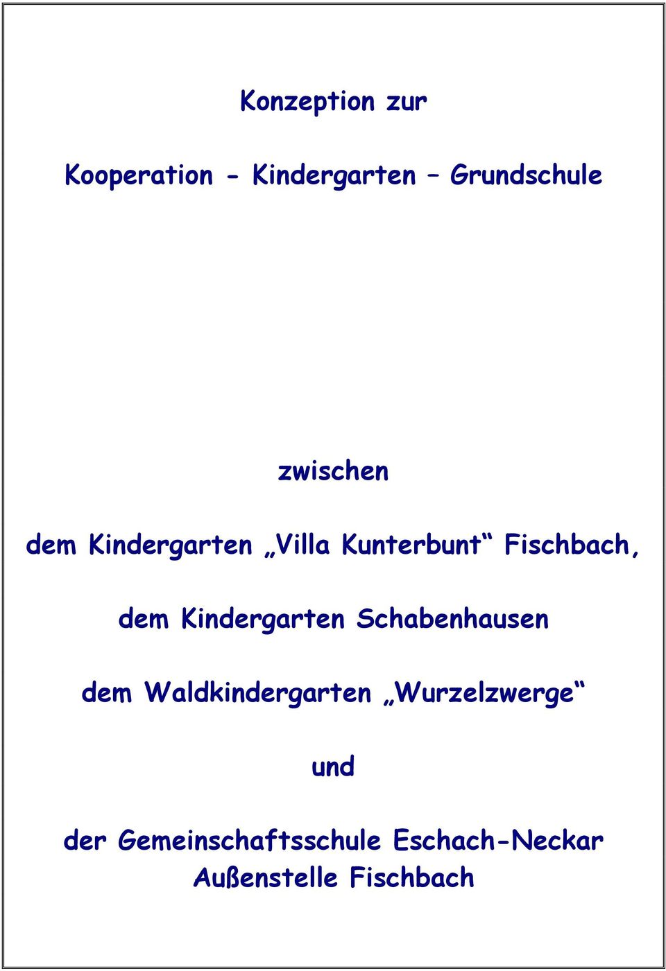 Kindergarten Schabenhausen dem Waldkindergarten