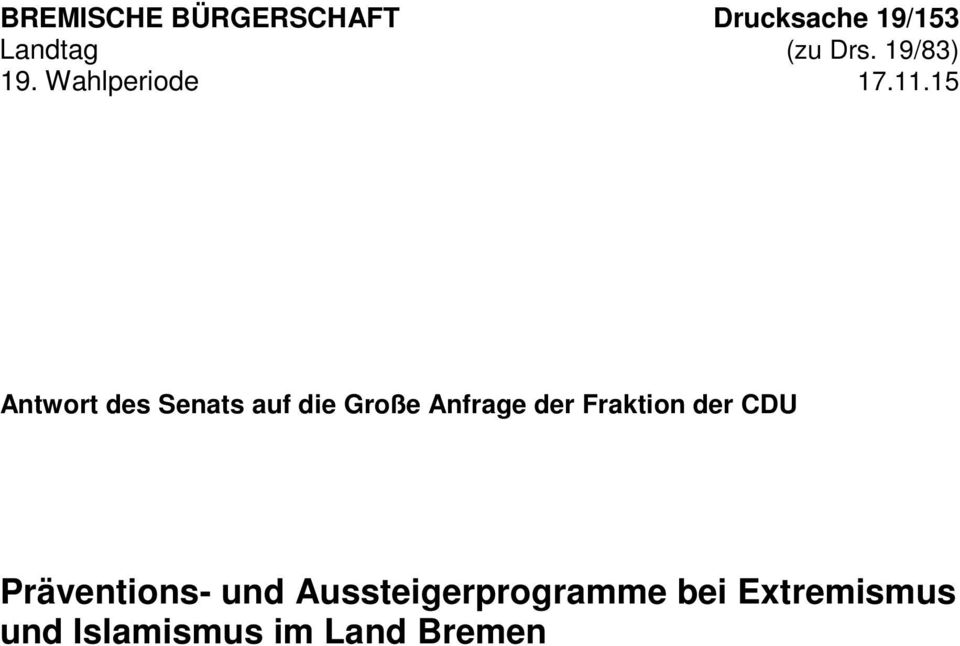 15 Antwort des Senats auf die Große Anfrage der Fraktion