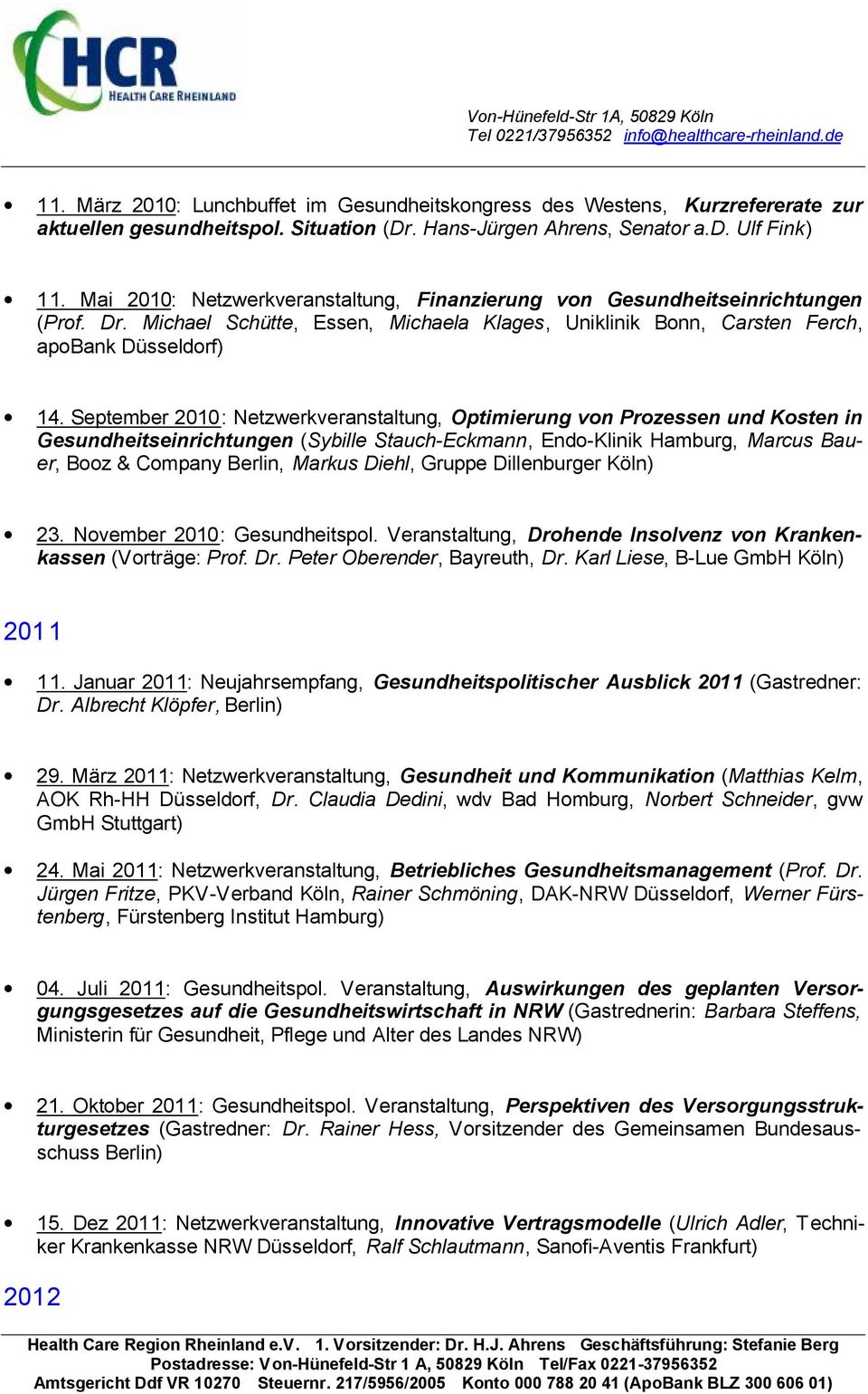 September 2010: Netzwerkveranstaltung, Optimierung von Prozessen und Kosten in Gesundheitseinrichtungen (Sybille Stauch-Eckmann, Endo-Klinik Hamburg, Marcus Bauer, Booz & Company Berlin, Markus