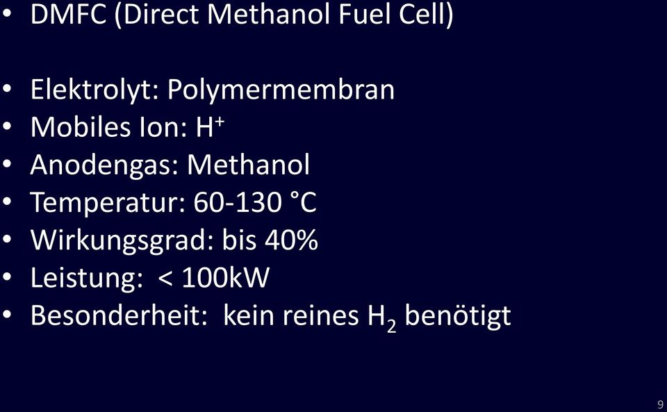 Methanol Temperatur: 60-130 C Wirkungsgrad: bis