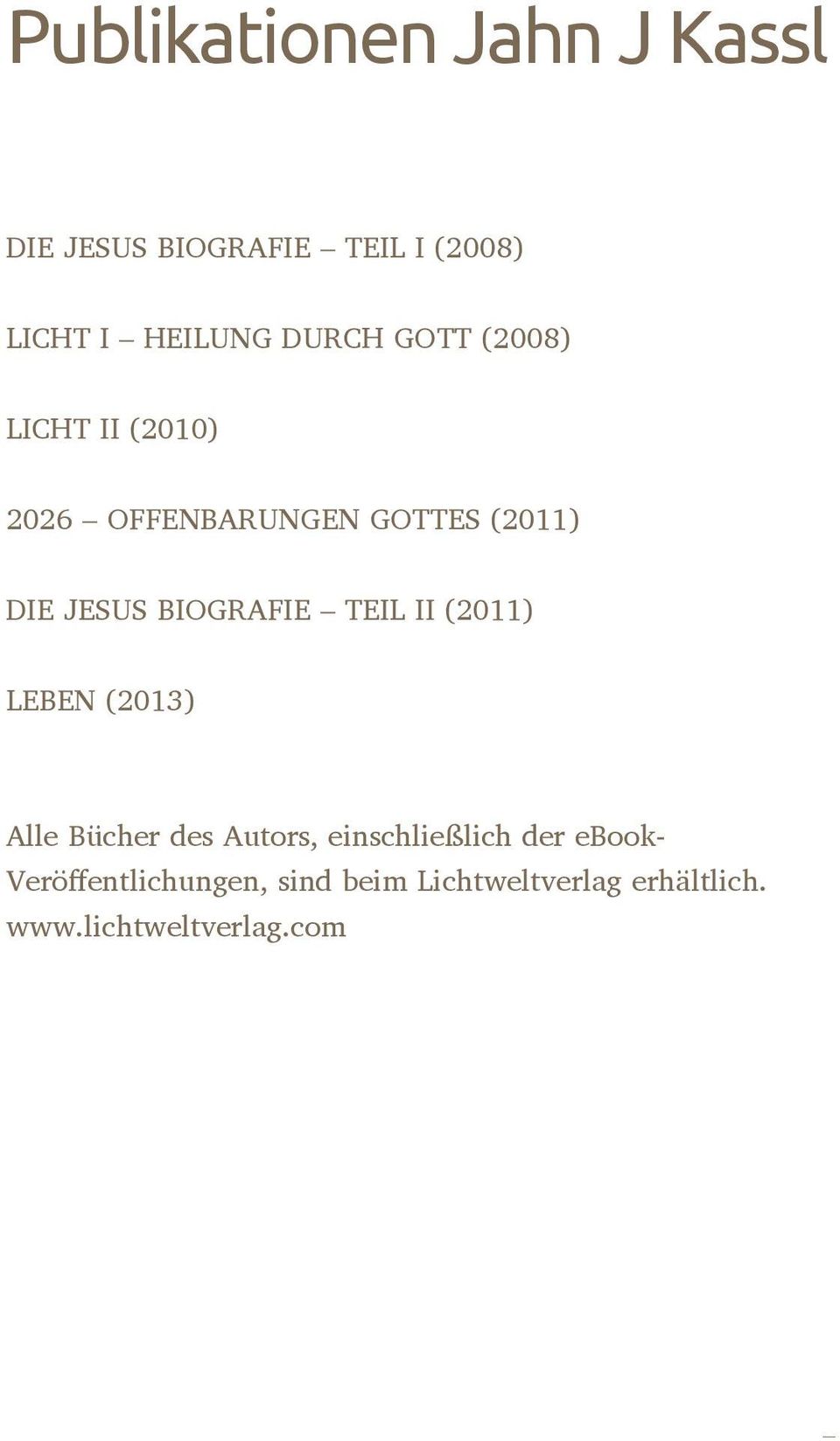 BIOGRAFIE TEIL II (2011) LEBEN (2013) Alle Bücher des Autors, einschließlich der