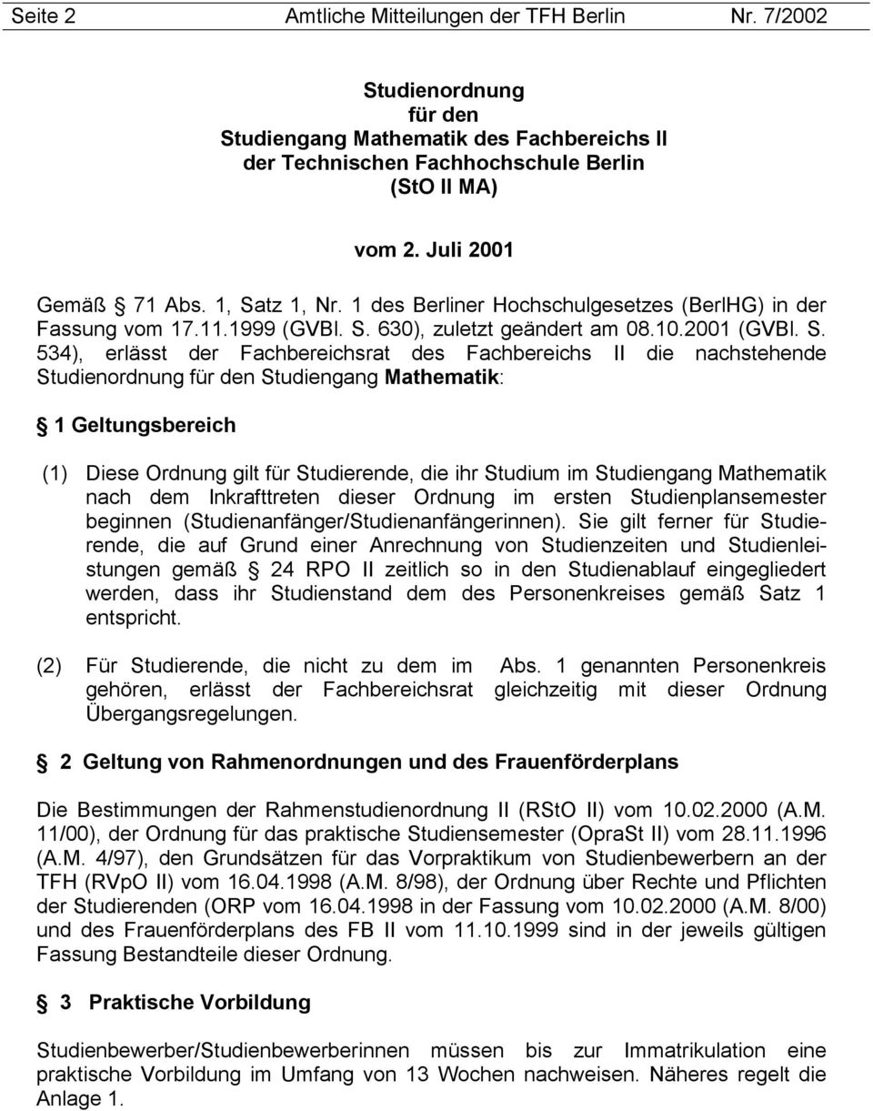 tz 1, Nr. 1 des Berliner Hochschulgesetzes (BerlHG) in der Fassung vom 17.11.1999 (GVBl. S.