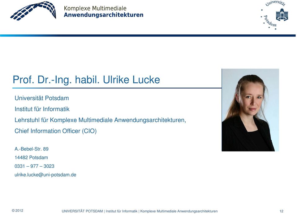 Multimediale Anwendungsarchitekturen, Chief Information Officer (CIO) A.-Bebel-Str.