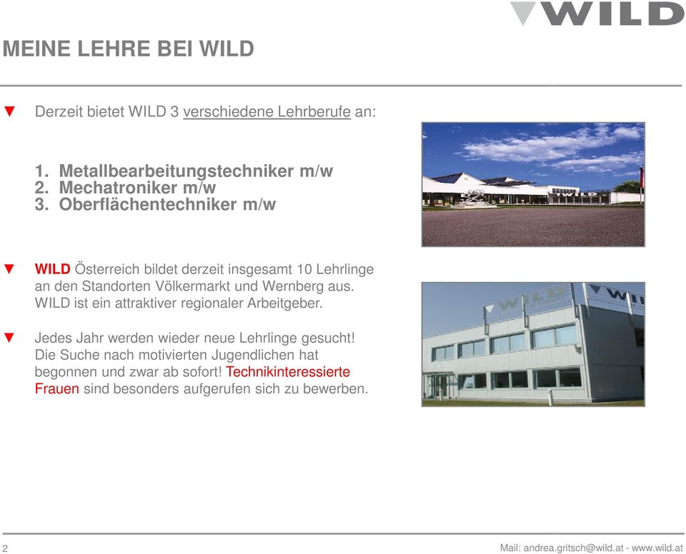 Oberflächentechniker m/w WILD Österreich bildet derzeit insgesamt 10 Lehrlinge an den Standorten Völkermarkt und Wernberg aus.