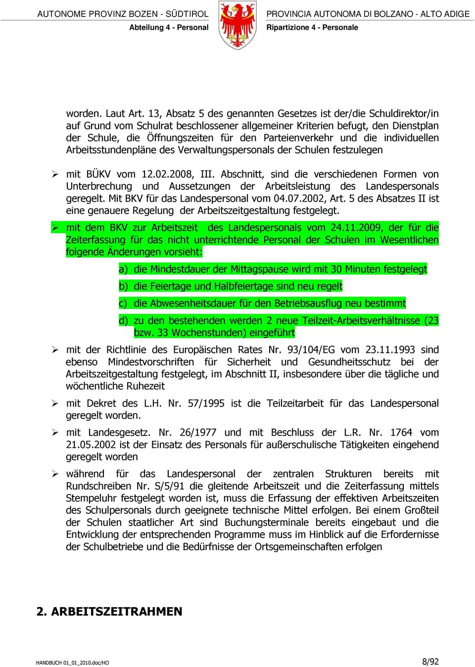 Parteienverkehr und die individuellen Arbeitsstundenpläne des Verwaltungspersonals der Schulen festzulegen mit BÜKV vom 12.02.2008, III.