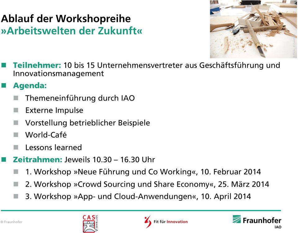 30 Uhr n 1. Workshop»Neue Führung und Co Working«, 10. Februar 2014 n 2. Workshop»Crowd Sourcing und Share Economy«, 25.