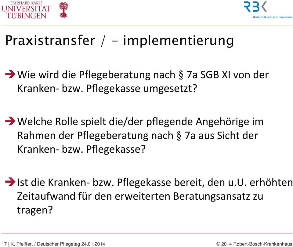 Welche Rolle spielt die/der pflegende Angehörige im Rahmen der Pflegeberatung nach 7a aus Sicht der Kranken- bzw.