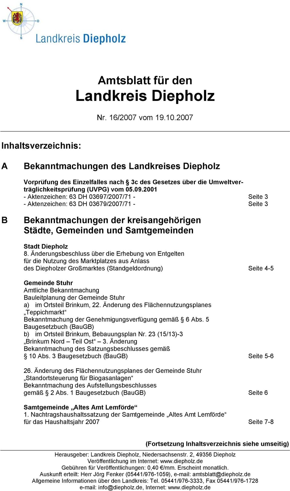 2001 - Aktenzeichen: 63 DH 03697/2007/71 - Seite 3 - Aktenzeichen: 63 DH 03679/2007/71 - Seite 3 B Bekanntmachungen der kreisangehörigen Städte, Gemeinden und Samtgemeinden Stadt Diepholz 8.