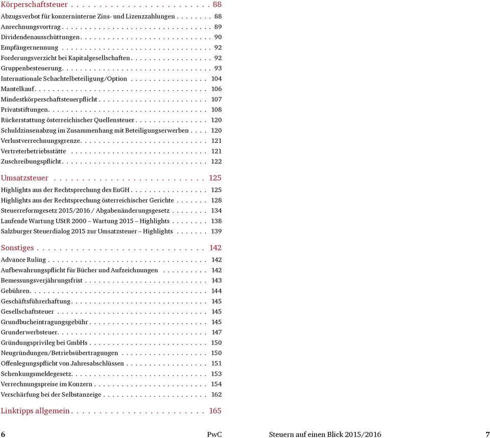 ................................ 93 Internationale Schachtelbeteiligung/Option................. 104 Mantelkauf...................................... 106 Mindestkörperschaftsteuerpflicht.