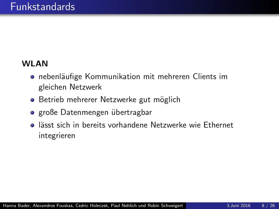 lässt sich in bereits vorhandene Netzwerke wie Ethernet integrieren Hanna Bader,