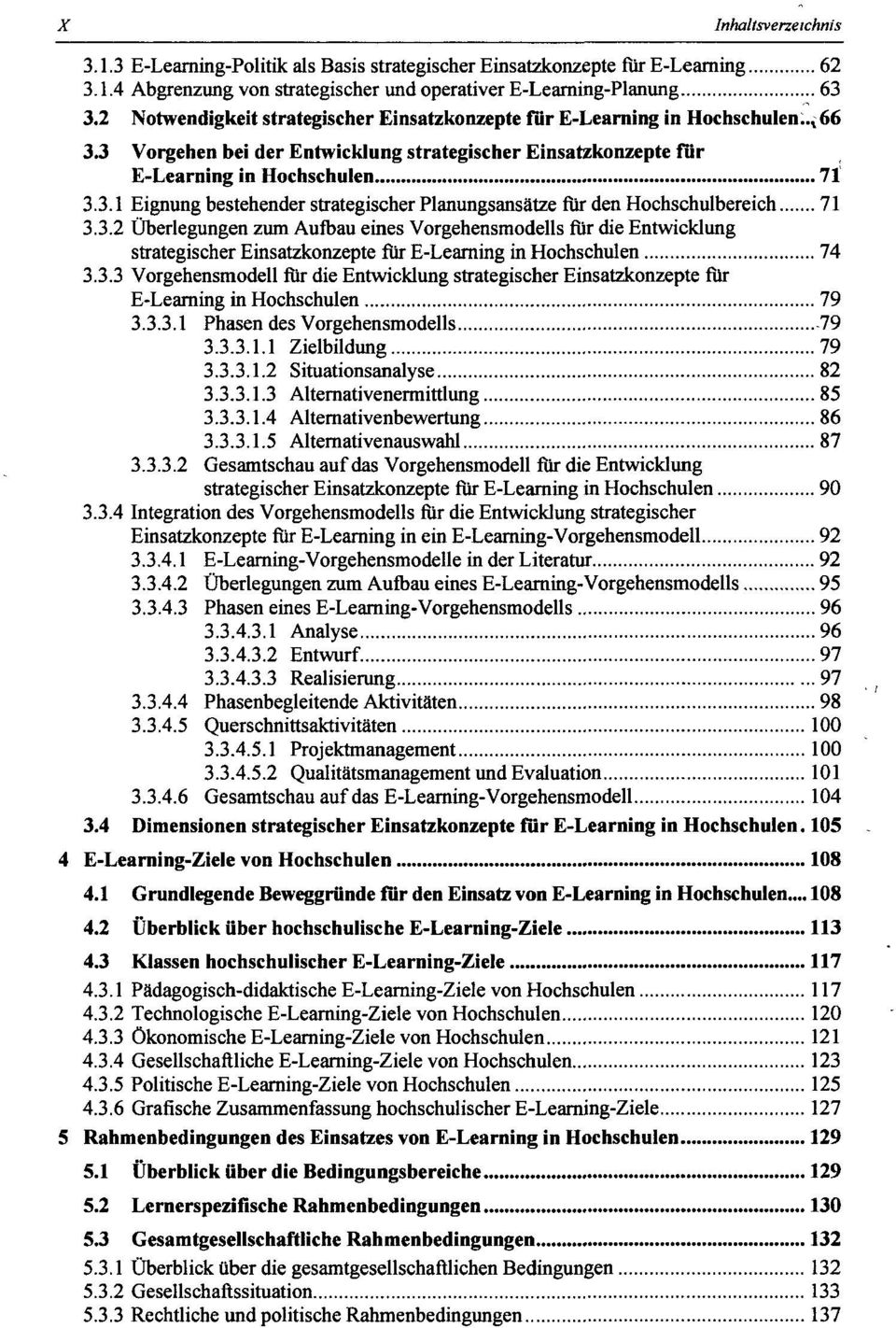 3.2 Überlegungen zum Aufbau eines Vorgehensmodells für die Entwicklung strategischer Einsatzkonzepte für E-Learning in Hochschulen 74 3.3.3 Vorgehensmodell für die Entwicklung strategischer Einsatzkonzepte für E-Learning in Hochschulen 79 3.
