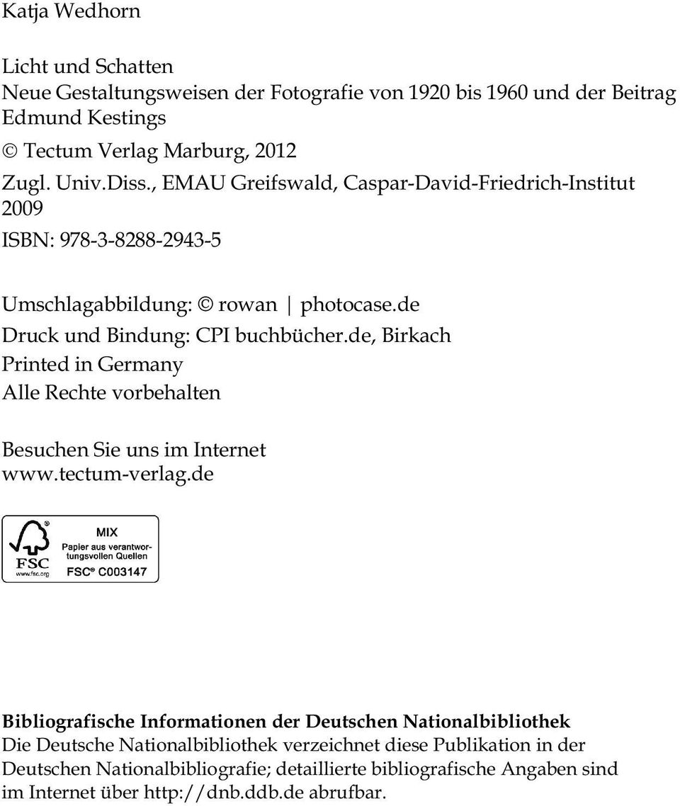 de, Birkach Printed in Germany Alle Rechte vorbehalten Besuchen Sie uns im Internet www.tectum-verlag.