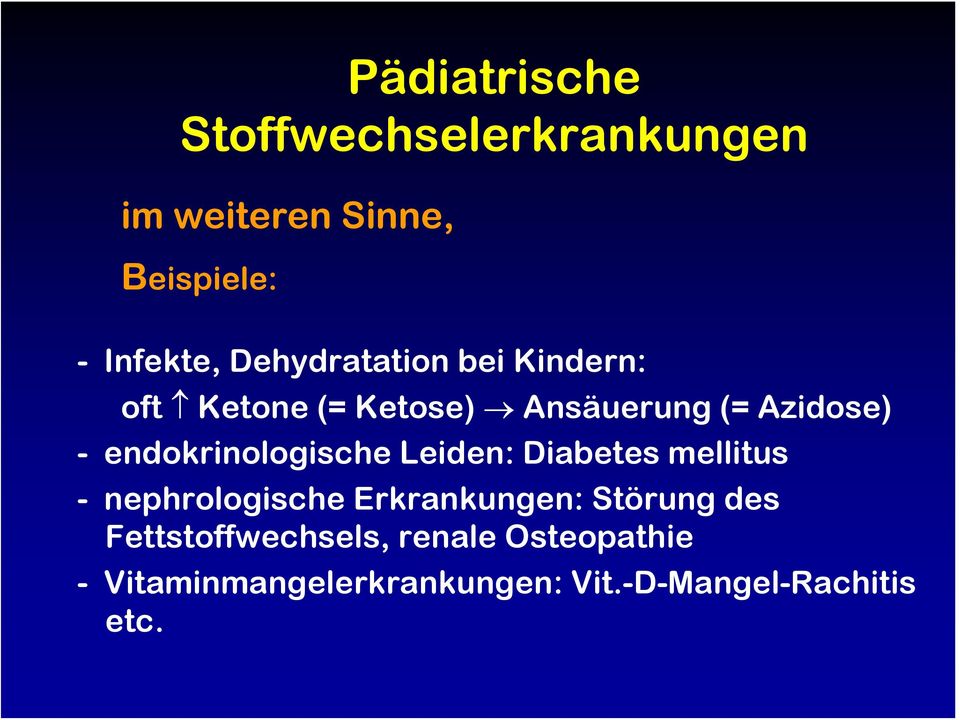 endokrinologische Leiden: Diabetes mellitus - nephrologische Erkrankungen: Störung