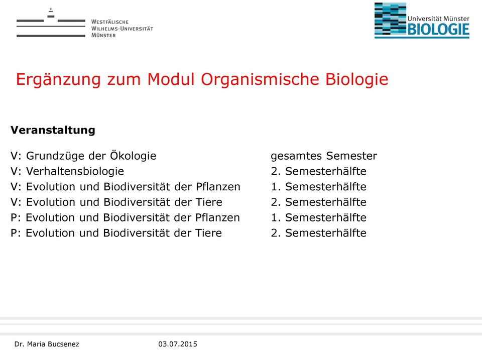 Semesterhälfte V: Evolution und Biodiversität der Tiere 2.