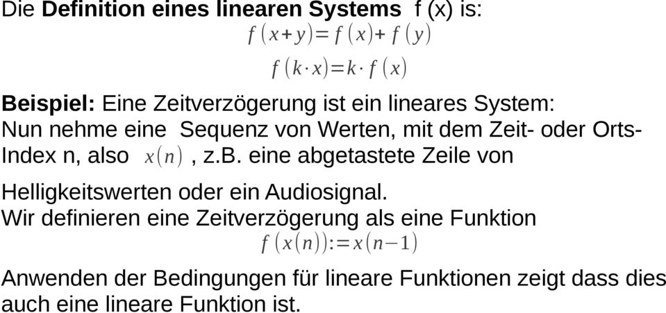 x(n), z.b. eine abgetastete Zeile von Helligkeitswerten oder ein Audiosignal.