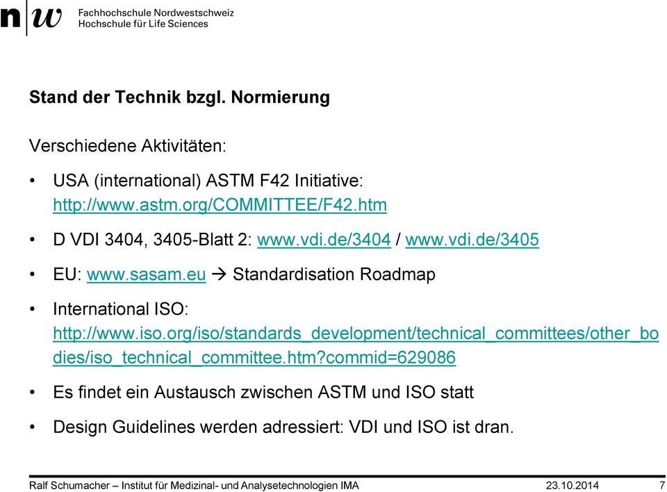 eu Standardisation Roadmap International ISO: http://www.iso.