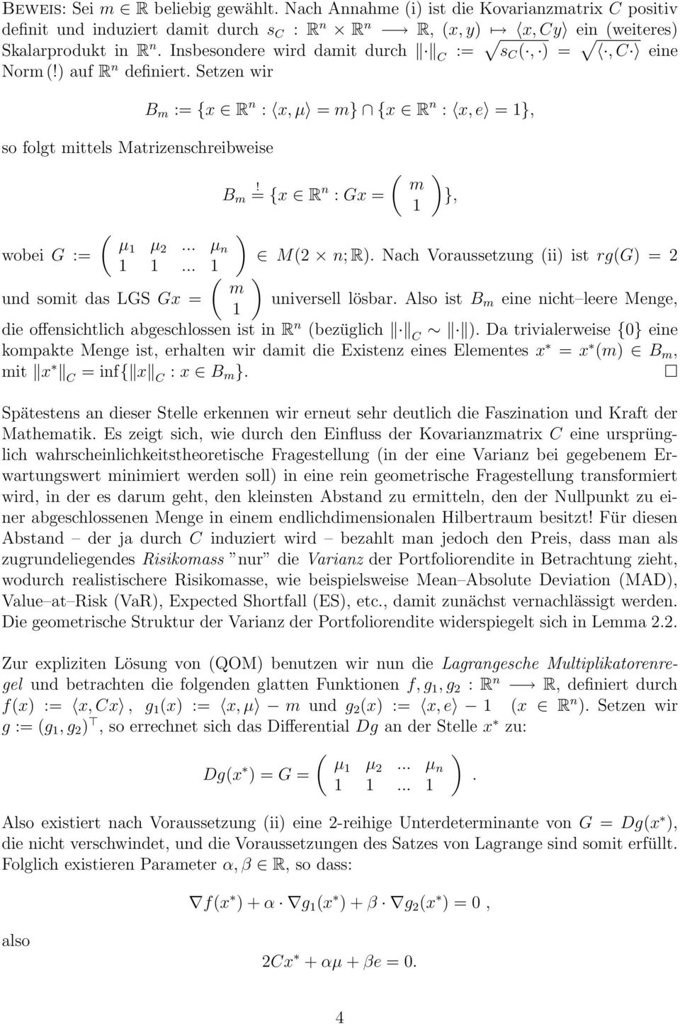 = {x R n : Gx = ( m ( ) µ µ wobei G := 2... µ n M(2 n; R). Nach Voraussetzung (ii) ist rg(g) = 2... ( ) m und somit das LGS Gx = universell lösbar.