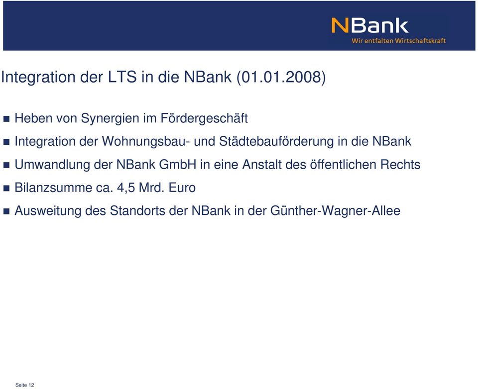 und Städtebauförderung in die NBank Umwandlung der NBank GmbH in eine Anstalt