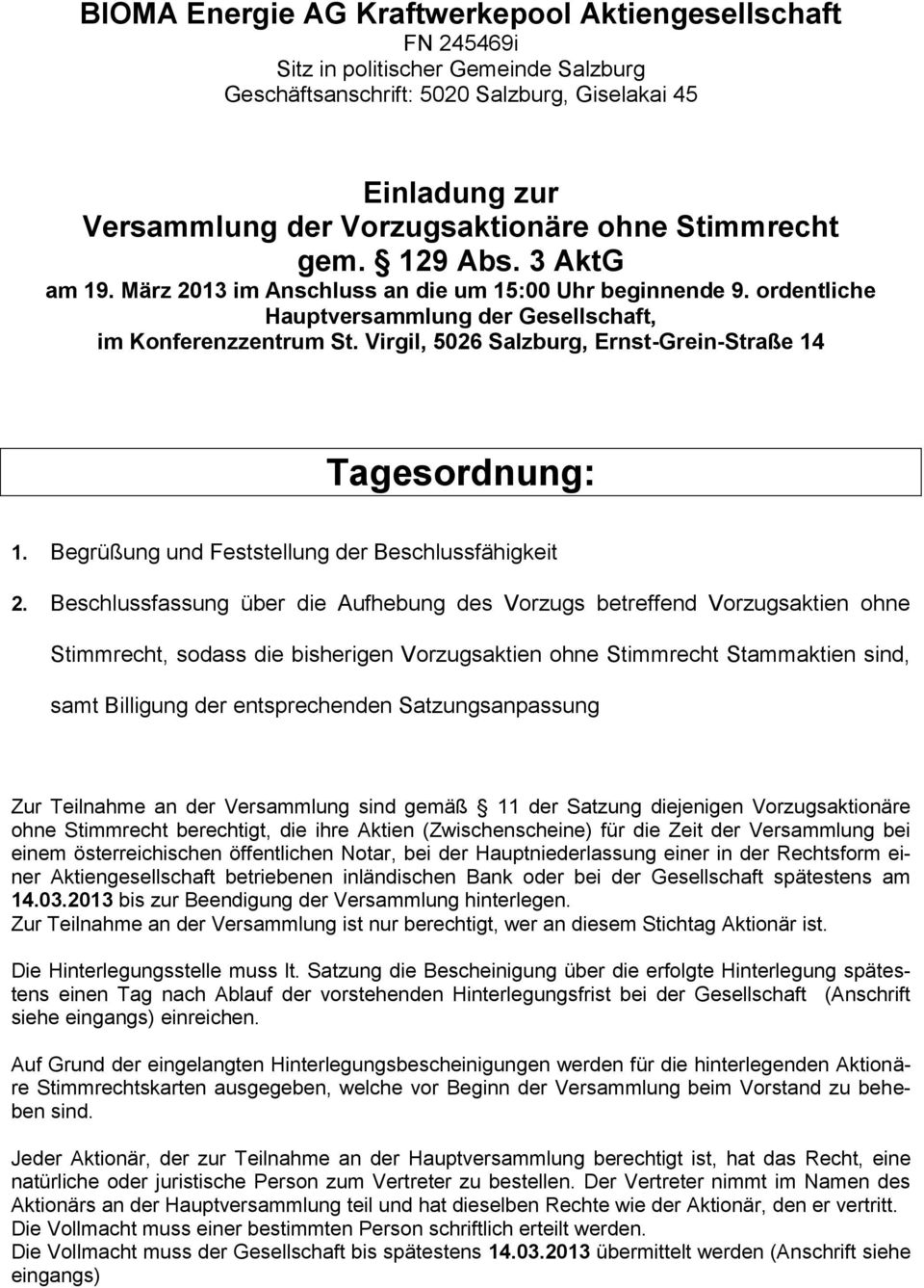 Virgil, 5026 Salzburg, Ernst-Grein-Straße 14 Tagesordnung: 1. Begrüßung und Feststellung der Beschlussfähigkeit 2.