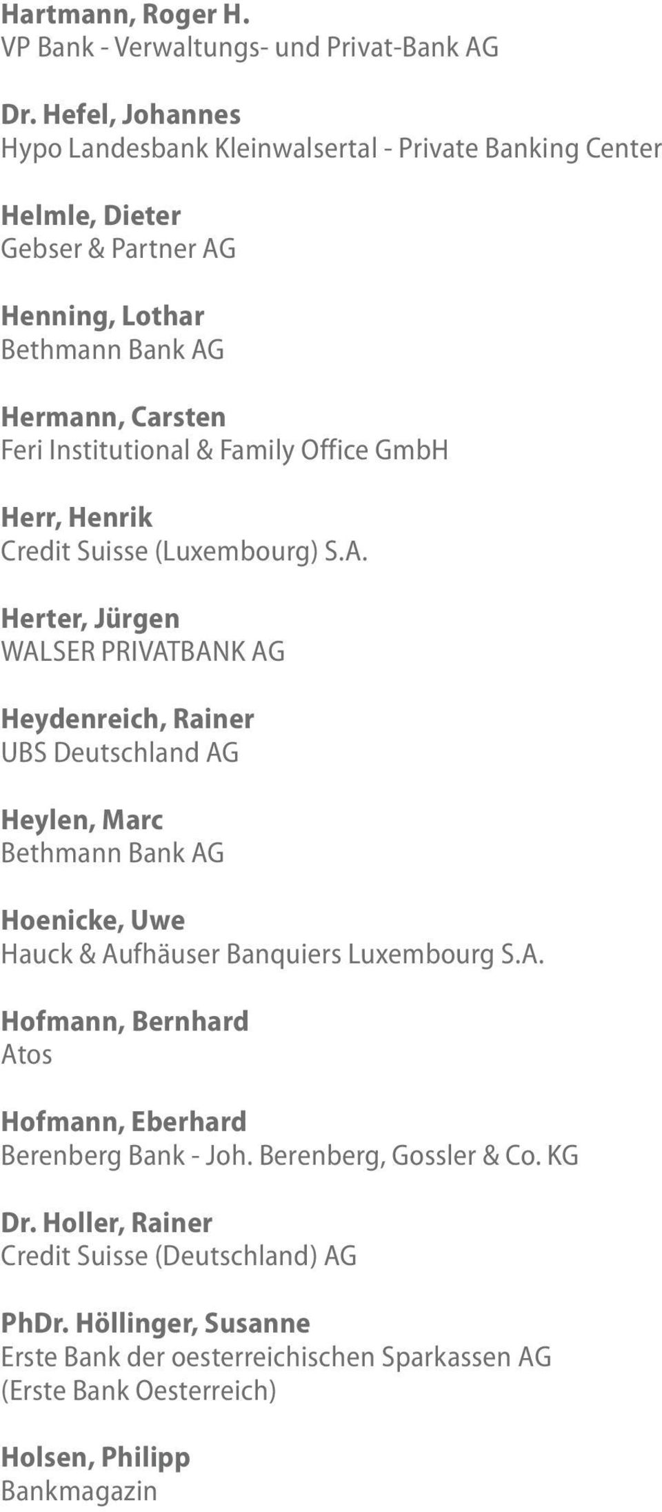 Family Office GmbH Herr, Henrik Credit Suisse (Luxembourg) S.A.