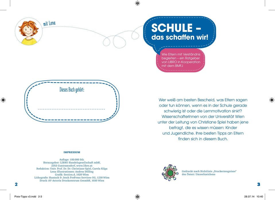 schwierig ist oder die Lernmotivation sinkt? WissenschafterInnen von der Universität Wien unter der Leitung von Christiane Spiel haben jene befragt, die es wissen müssen: Kinder und Jugendliche.