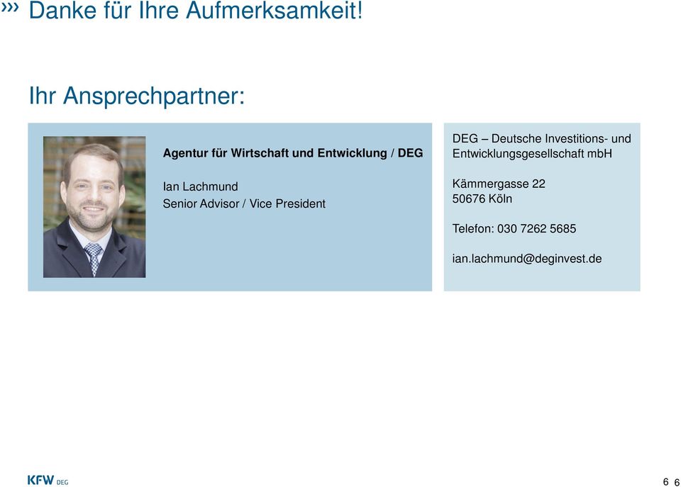 Lachmund Senior Advisor / Vice President DEG Deutsche Investitions-