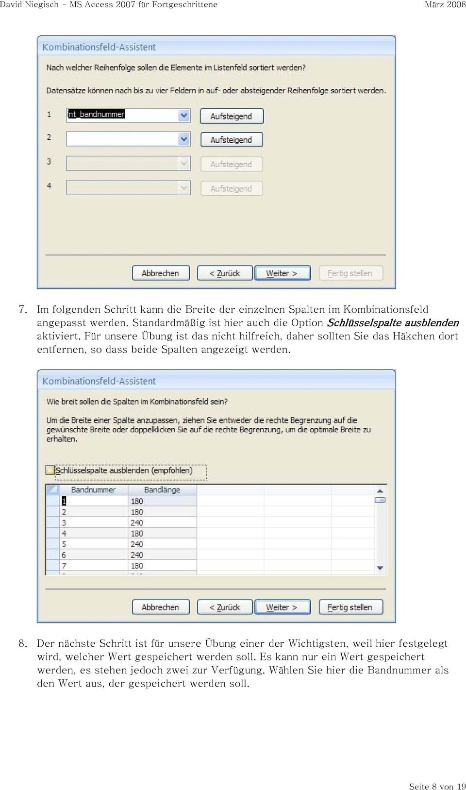 Für unsere Übung ist das nicht hilfreich, daher sollten Sie das Häkchen dort entfernen, so dass beide Spalten angezeigt werden. 8.