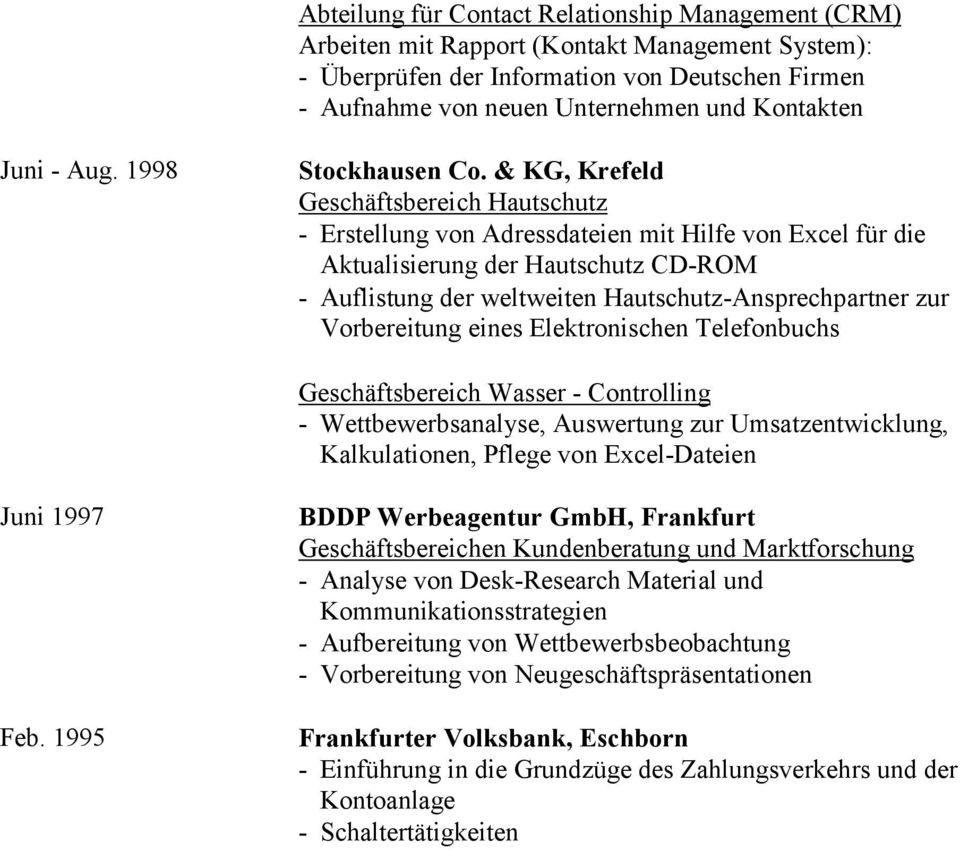 & KG, Krefeld Geschäftsbereich Hautschutz - Erstellung von Adressdateien mit Hilfe von Excel für die Aktualisierung der Hautschutz CD-ROM - Auflistung der weltweiten Hautschutz-Ansprechpartner zur