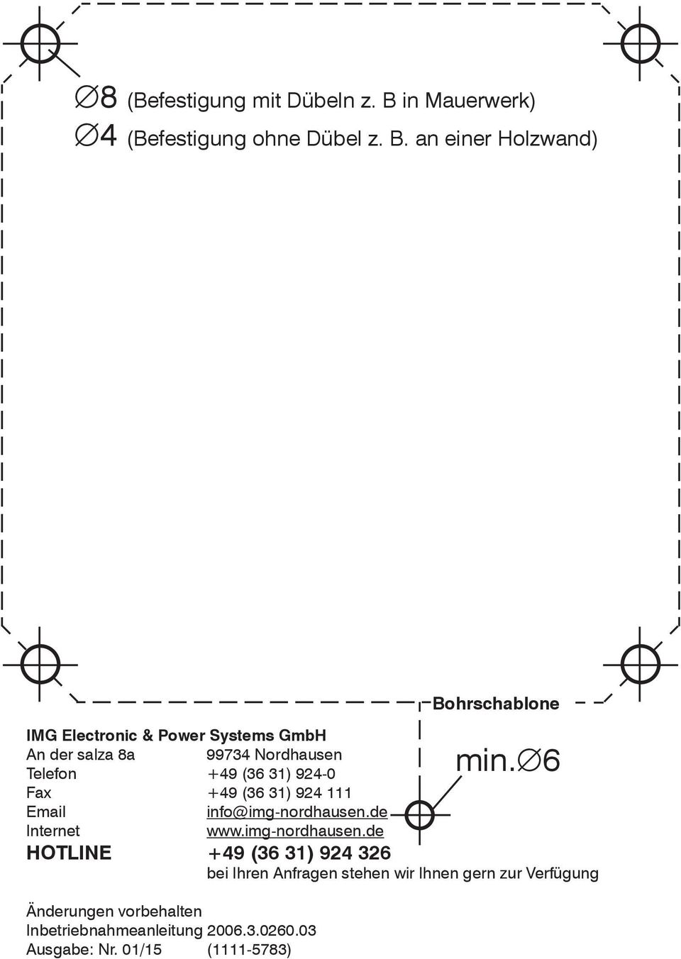 an einer Holzwand) IMG Electronic & Power Systems GmbH An der salza 8a 99734 Nordhausen Telefon +49 (36 31) 924-0 min.