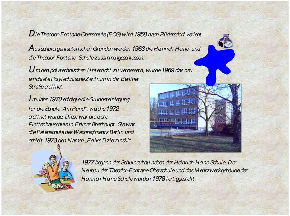 Um den polytechnischen Unterricht zu verbessern, wurde 1969 das neu errichtete Polytechnische Zentrum in der Berliner Straße eröffnet.