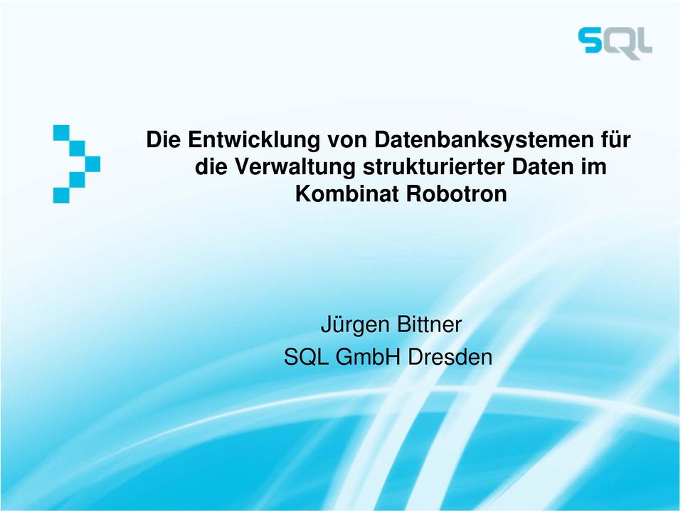 Kombinat Robotron Jürgen Bittner SQL GmbH