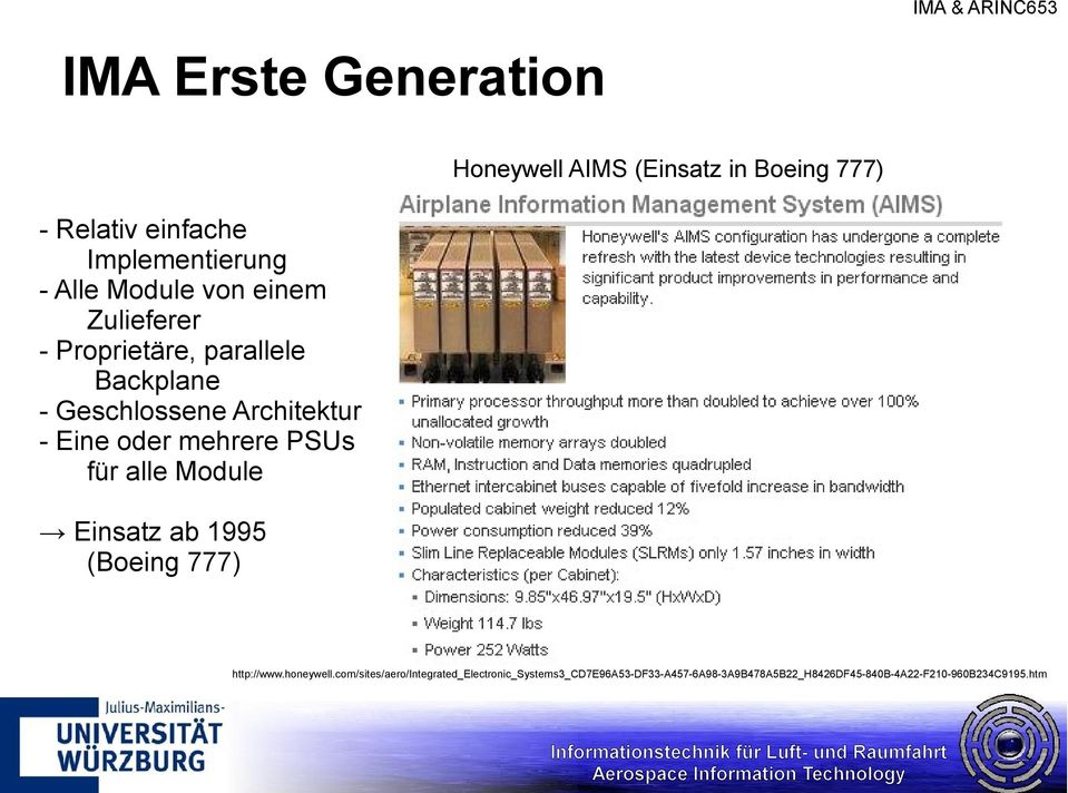 mehrere PSUs für alle Module Einsatz ab 1995 (Boeing 777) http://www.honeywell.
