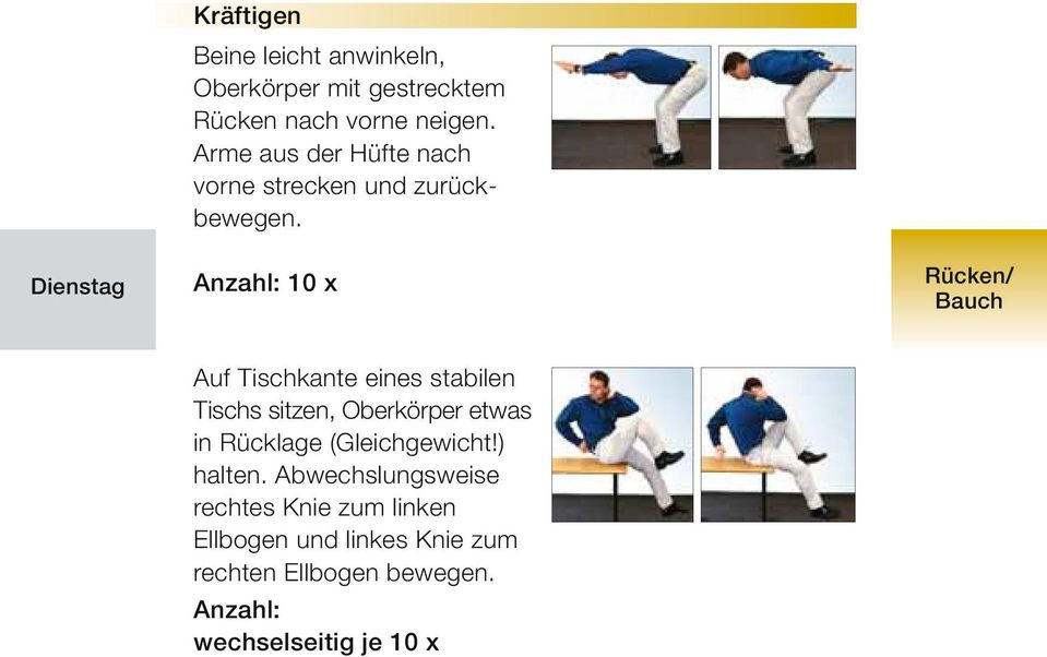 10 x Rücken/ Bauch Auf Tischkante eines stabilen Tischs sitzen, Oberkörper etwas in Rücklage