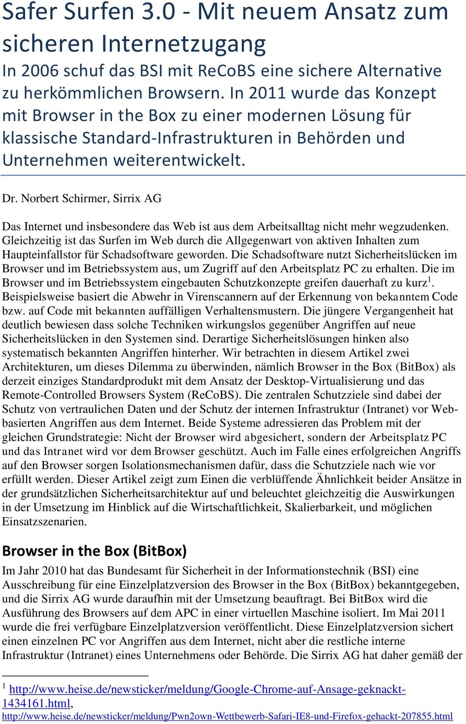 Norbert Schirmer, Sirrix AG Das Internet und insbesondere das Web ist aus dem Arbeitsalltag nicht mehr wegzudenken.