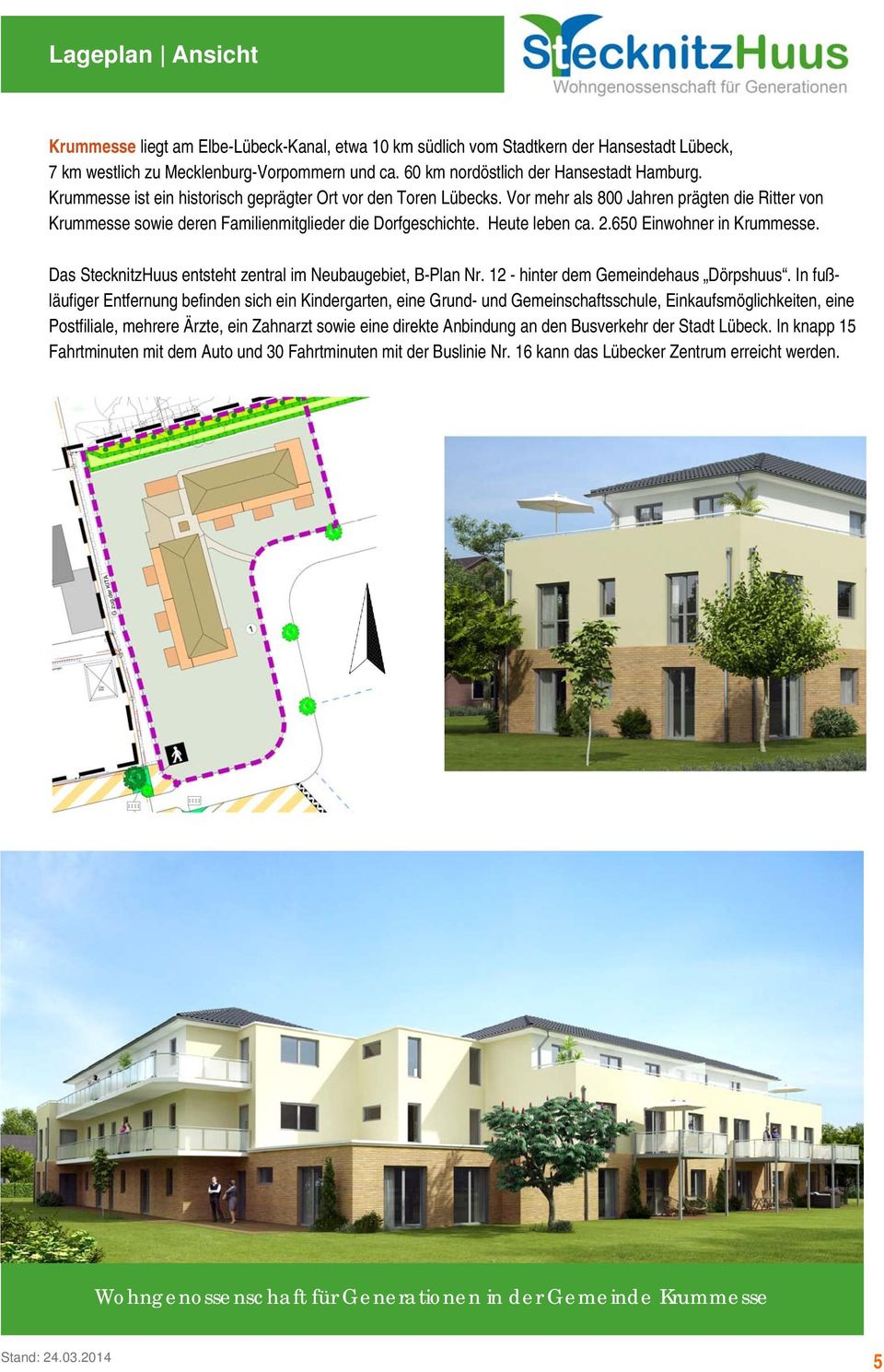 650 Einwohner in Krummesse. Das StecknitzHuus entsteht zentral im Neubaugebiet, B-Plan Nr. 12 - hinter dem Gemeindehaus Dörpshuus.