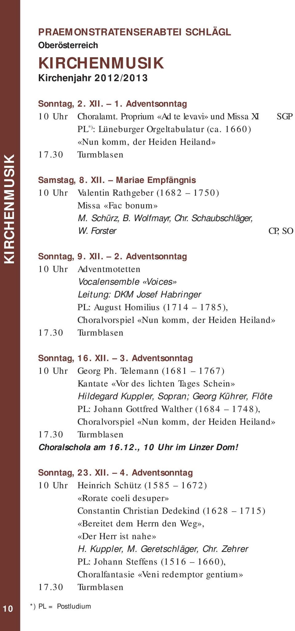 Mariae Empfängnis 10 Uhr Valentin Rathgeber (1682 1750) Missa «Fac bonum» M. Schürz, B. Wolfmayr, Chr. Schaubschläger, W. Forster CP, SO Sonntag, 9. XII. 2.