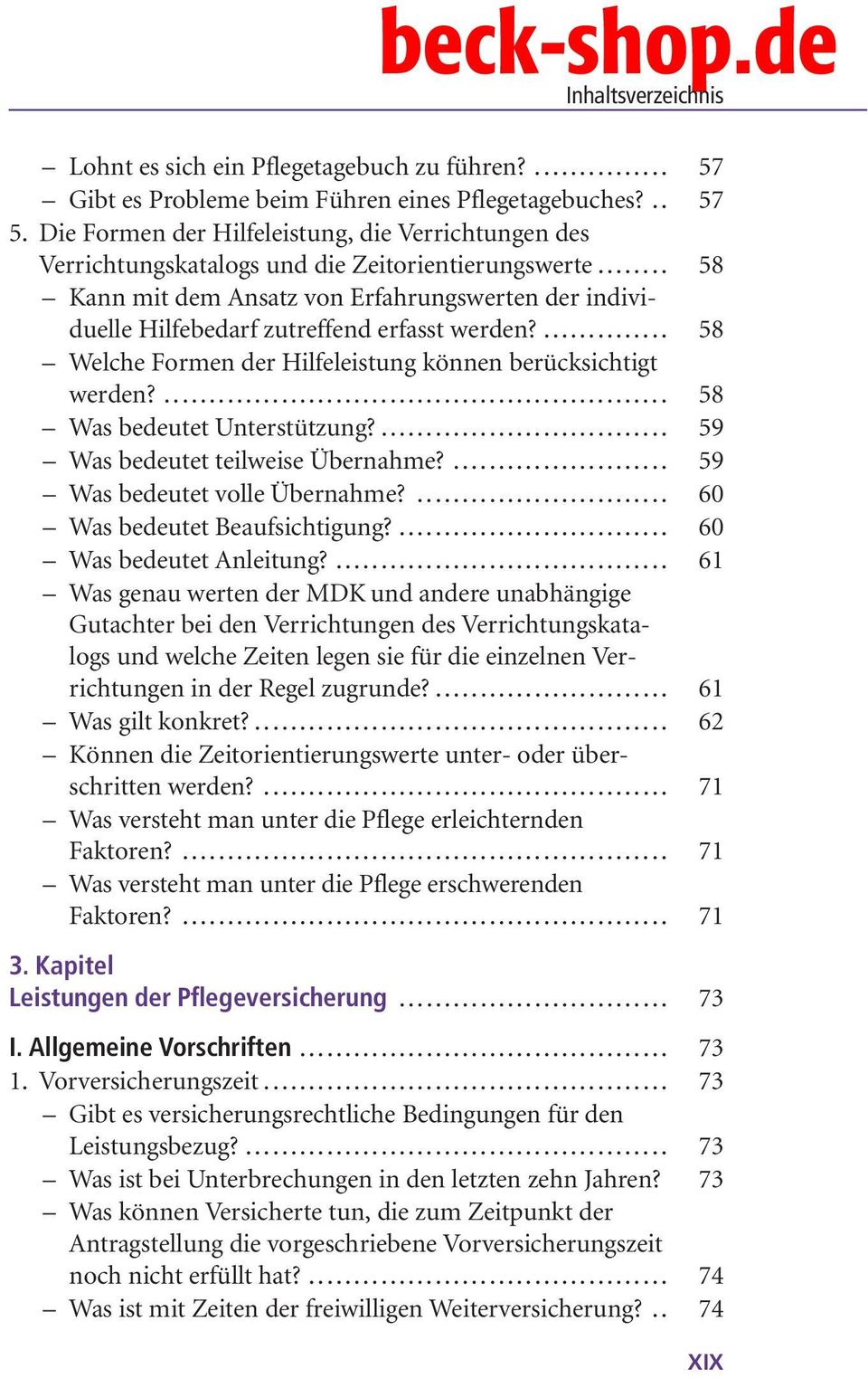 .. 58 Kann mit dem Ansatz von Erfahrungswerten der individuelle Hilfebedarf zutreffend erfasst werden?... 58 Welche Formen der Hilfeleistung können berücksichtigt werden?