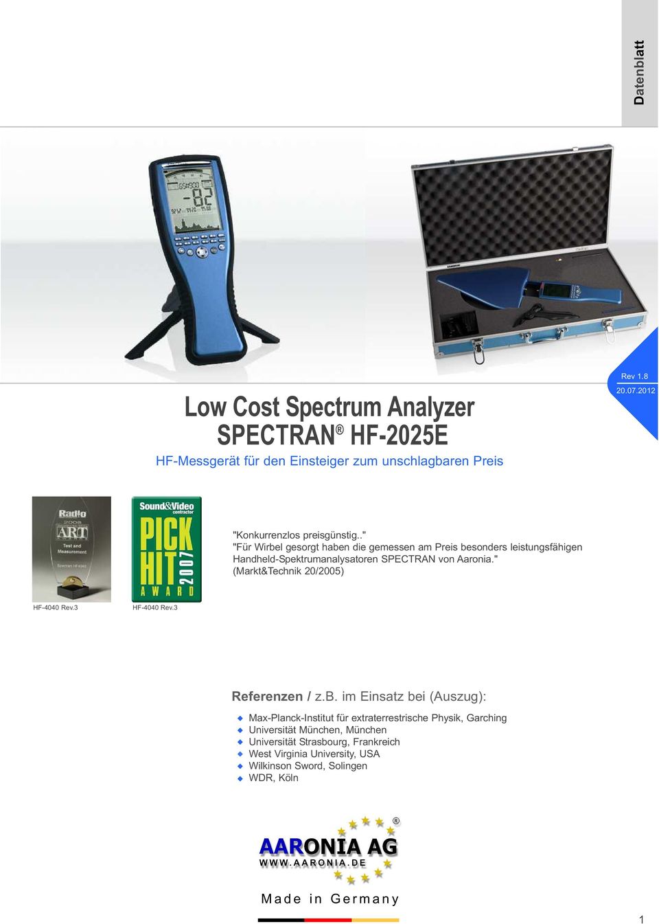 ." "Für Wirbel gesorgt haben die gemessen am Preis besonders leistungsfähigen HandheldSpektrumanalysatoren SPECTRAN von Aaronia.